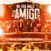 Grupo H100, Los Mayitos De Sinaloa & Joel De La P - No Era Malo Yo Fui Amigo - Single